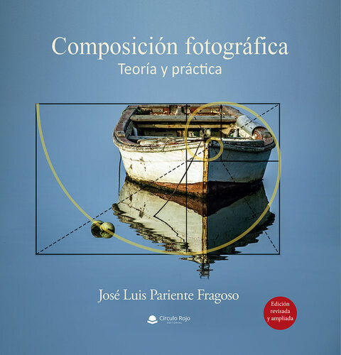 Composición Fotográfica: Teoría y Práctica (Spanish Edition)