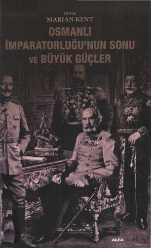 Osmanlı İmparatorluğu'nun Sonu ve Büyük Güçler