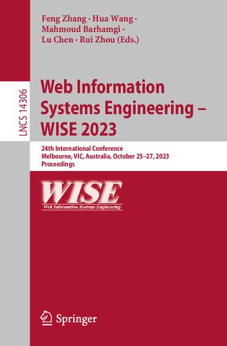 Web Information Systems Engineering – WISE 2023. 24th International Conference Melbourne, VIC, Australia, October 25–27, 2023 Proceedings