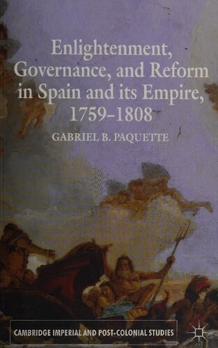 Enlightenment, Governance and Reform in Spain and its Empire 1759-1808