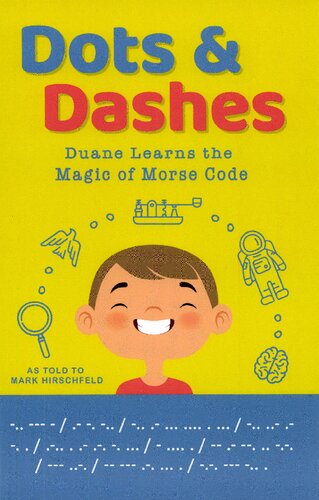 Dots and Dashes: Duane Learns the Magic of Morse Code