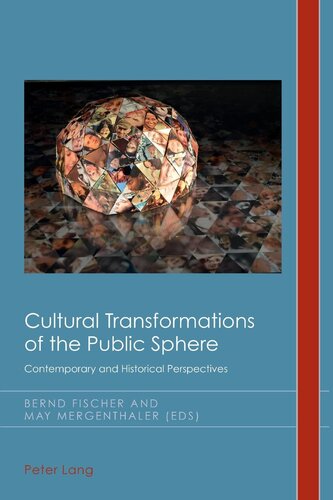Cultural Transformations of the Public Sphere: Contemporary and Historical Perspectives (Cultural History and Literary Imagination)
