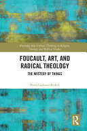 Foucault, Art, and Radical Theology: The Mystery of Things