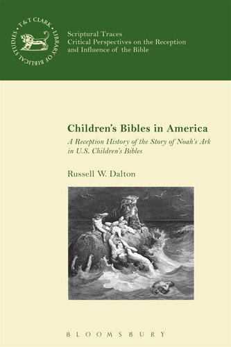 Children’s Bibles in America: A Reception History of the Story of Noah’s Ark in US Children’s Bibles (Scriptural Traces)