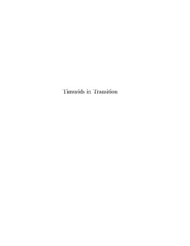 Timurids in transition: Turko-Persian politics and acculturation in medieval Iran