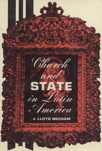 Church and state in Latin America: a history of politico-ecclesiastical relations