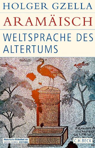 Aramäisch: Weltsprache des Altertums: Eine Kulturgeschichte von den neuassyrischen Königen bis zur Entstehung des Islams