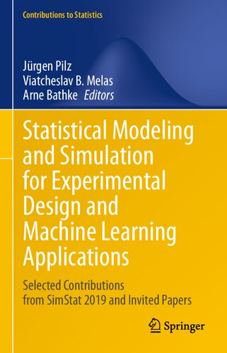 Statistical Modeling and Simulation for Experimental Design and Machine Learning Applications : Selected Contributions from SimStat 2019 and Invited Papers