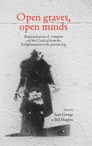 Open graves, open minds: Representations of vampires and the Undead from the Enlightenment to the present day