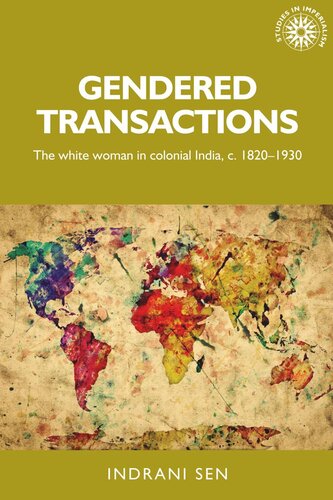 Gendered transactions: The white woman in colonial India, c. 1820–1930