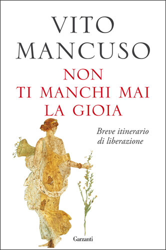 Non ti manchi mai la gioia. Breve itinerario di liberazione