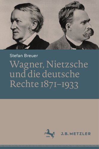 Wagner, Nietzsche und die deutsche Rechte 1871–1933 (German Edition)