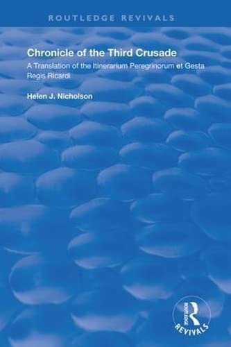 Chronicle of the Third Crusade: A Translation of the Itinerarium Peregrinorum et Gesta Regis Ricardi (Routledge Revivals)