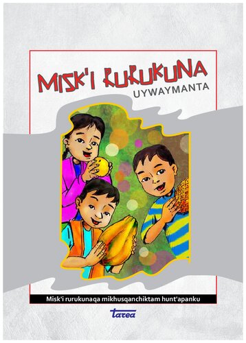 Misk'i rurukuna uywaymanta : Misk'i rurukunaqa mikhusqanchiktam hunt'apanku