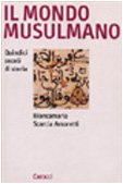 Il mondo musulmano: Quindici secoli di storia (Argomenti) (Italian Edition)