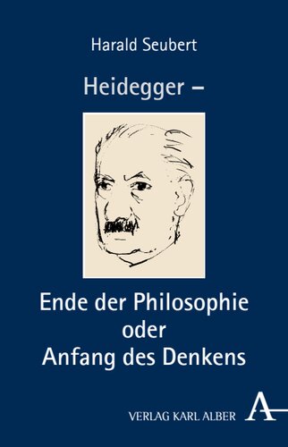 Heidegger – Ende der Philosophie oder Anfang des Denkens