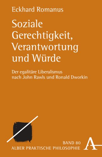 Soziale Gerechtigkeit, Verantwortung und Würde: Der egalitäre Liberalismus nach John Rawls und Ronald Dworkin