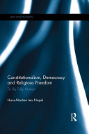 Constitutionalism, Democracy and Religious Freedom: To be Fully Human