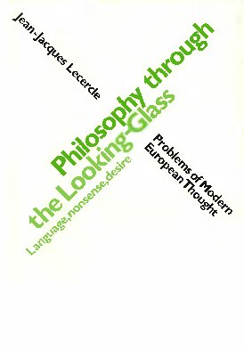 Philosophy Through the Looking-Glass: Language, nonsense, desire