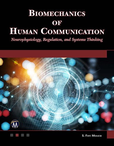 Biomechanics of Human Communication : Neurophysiology, Regulation, and Systems Thinking