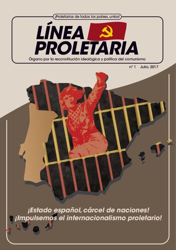 LÍNEA PROLETARIA Nº 1. ¡Estado español, cárcel de naciones! ¡Impulsemos el internacionalismo proletario!
