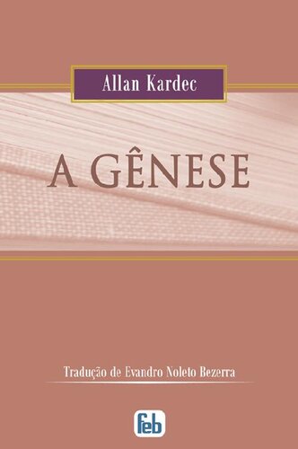 La genèse: les miracles et les prédictions selon le spiritisme