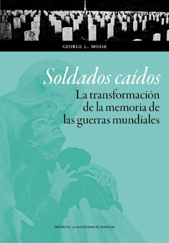 Soldados caídos: La transformación de la memoria de las guerras mundiales
