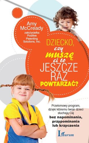 Dziecko czy muszę ci to jeszcze raz powtarzać?