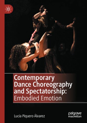 Contemporary Dance Choreography and Spectatorship: Embodied Emotion