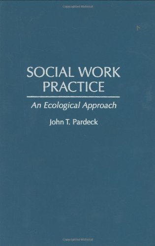 Social Work Practice: An Ecological Approach