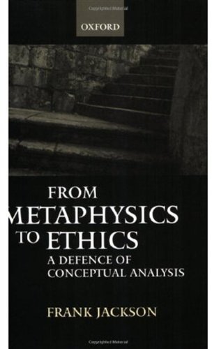 From Metaphysics to Ethics: A Defence of Conceptual Analysis