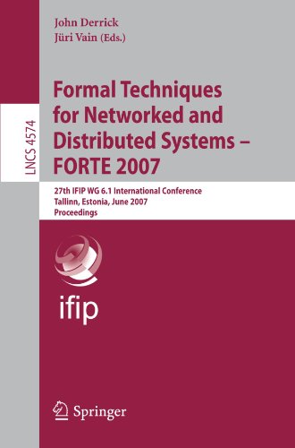 Formal Techniques for Networked and Distributed Systems - FORTE 2007: 27th IFIP WG 6.1 International Conference, Tallinn, Estonia, June 27-29, 2007, Proceedings ... Programming and Software Engineering)