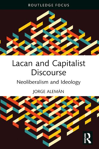 Lacan and Capitalist Discourse (The Lines of the Symbolic in Psychoanalysis Series)