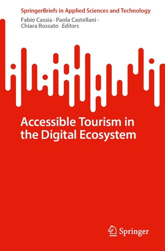 Accessible Tourism in the Digital Ecosystem (SpringerBriefs in Applied Sciences and Technology)