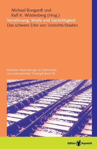 Versöhnung, Strafe und Gerechtigkeit: Das schwere Erbe von Unrechts-Staaten