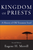 Kingdom of Priests: A History of Old Testament Israel