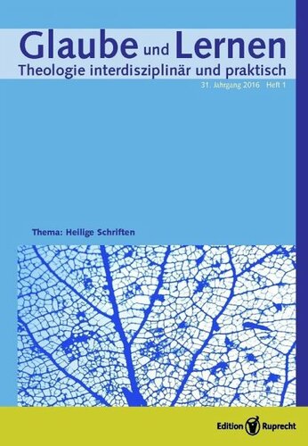 Glaube und Lernen 1/2016 - Einzelkapitel - Bibel, Heilige Schrift, Wort Gottes. Über Stellung und Gebrauch der Bibel im Christentum