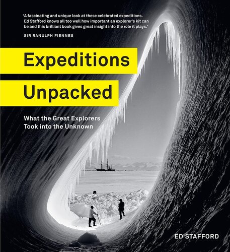 Expeditions Unpacked: What the Great Explorers Took Into the Unknown