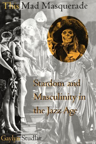 This mad masquerade: stardom and masculinity in the Jazz Age