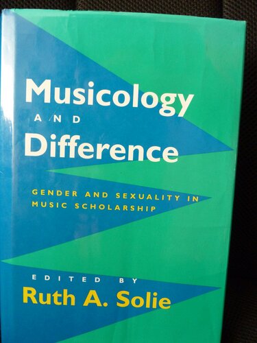 Musicology and difference: gender and sexuality in music scholarship