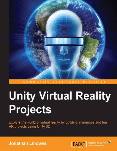 Unity Virtual Reality Projects: Explore the world of virtual reality by building immersive and fun VR projects using Unity 3D