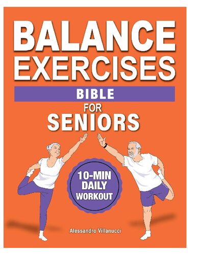 Balance Exercises Bible for Seniors: 12-Week Plan to Prevent Falls and Walking with Confidence in Under 10 Minutes a Day