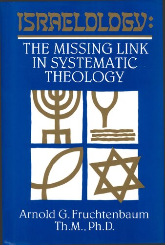 Israelology: The Missing Link in Systematic Theology