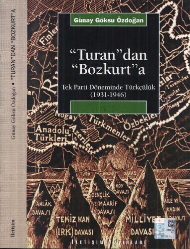 Turan'dan Bozkurt'a: Tek Parti Döneminde Türkçülük (1931-1946)