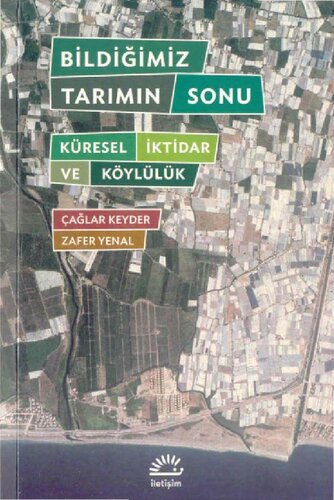 Bildiğimiz Tarımın Sorunu: Küresel İktidar ve Köylülük