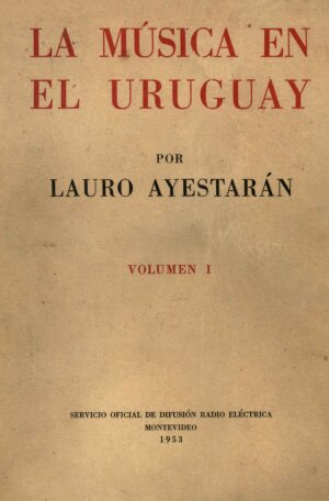 La música en el Uruguay - Volumen 1