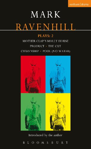 Ravenhill Plays: 2: Mother Clap's Molly House; The Cut; Citizenship; Pool (no water); Product