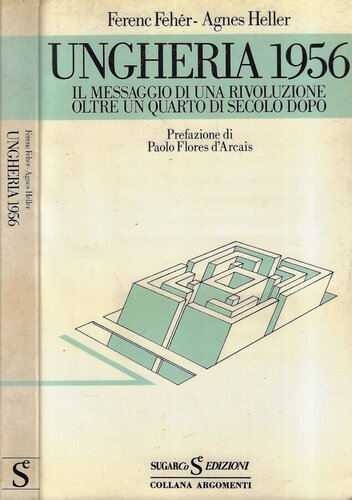 Ungheria 1956. Il messaggio di una rivoluzione oltre un quarto di secolo dopo