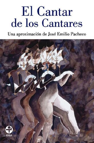 El Cantar de los Cantares: Una aproximación de José Emilio Pacheco