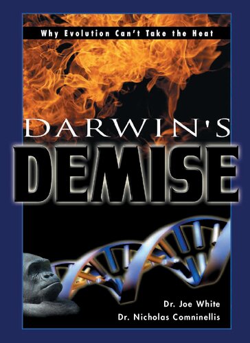 Darwin's Demise: Why Evolution Can't Take the Heat